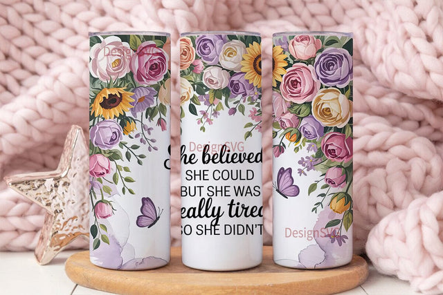 Floral Inspirational Quote 20oz Tumbler Sublimation DesignSVG 