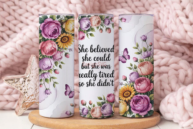 Floral Inspirational Quote 20oz Tumbler Sublimation DesignSVG 