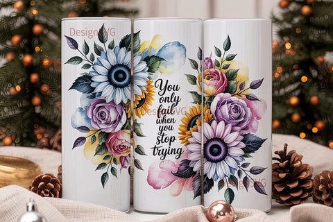 Floral Inspirational Quote Tumbler Wrap Sublimation DesignSVG 