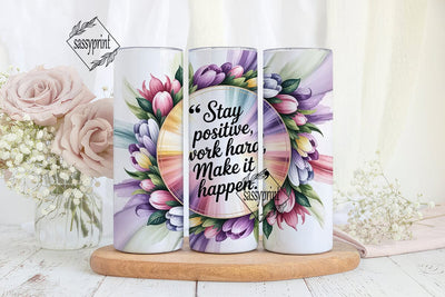 Floral Inspirational Quote Tumbler Wrap Sublimation sassyprint 