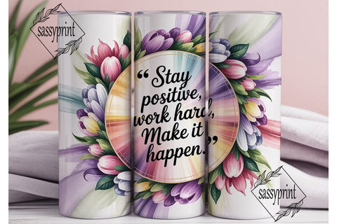 Floral Inspirational Quote Tumbler Wrap Sublimation sassyprint 