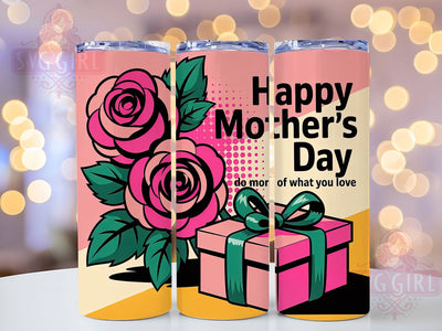 Floral Love What You Do 20oz Tumbler, Floral Tumbler, Do More Of What You Love, Happy Mother's Day, 20oz Tumbler Wrap, Sublimation Design, Gift For Mom Sublimation SvggirlplusArt 