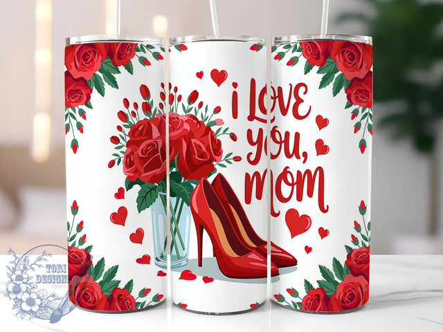 Floral Love You Mom Gift Tumbler Wrap, Love You Mom Cup, Floral Mom Tumbler, Family Quote Design, 20oz Skinny Tumbler, Mother’s Day Gift, Sublimation Mom Wrap Sublimation ToriDesigns 