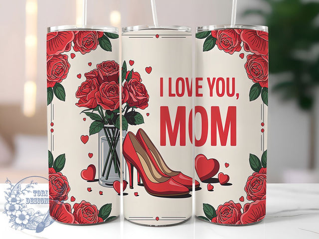 Floral Love You Mom Gift Tumbler Wrap, Love You Mom Cup, Floral Mom Tumbler, Family Quote Design, 20oz Skinny Tumbler, Mother’s Day Gift, Sublimation Mom Wrap Sublimation ToriDesigns 