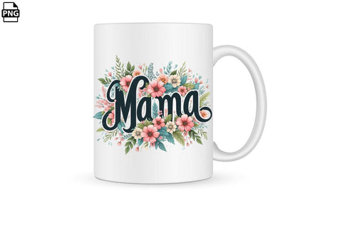 Floral Mama Mother's Day PNG Printable File Sublimation Creativedesigntee 