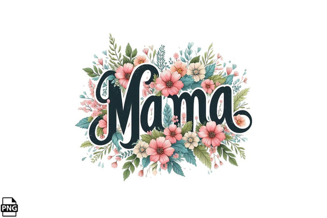 Floral Mama Mother's Day PNG Printable File Sublimation Creativedesigntee 