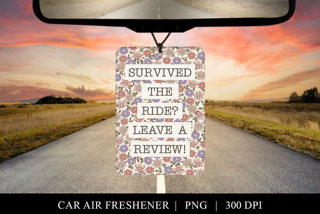Floral Survived The Ride Car Air Freshener Sublimation PNG Sublimation BijouBay 