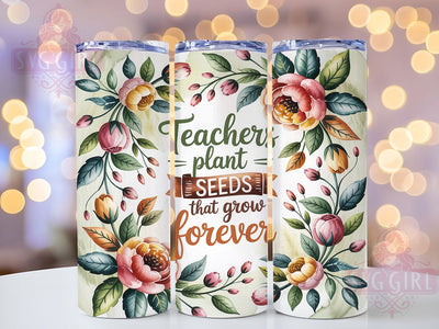 Floral Teacher Appreciation Tumbler, Floral Teacher Design, Teaching Quote Cup, Teacher Appreciation Gift, Educational Quote Design, Teacher Thank You Gift, Inspirational Teacher Art Sublimation SvggirlplusArt 