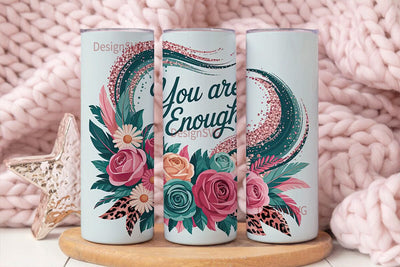 Floral You Are Enough 20oz Tumbler Wrap Sublimation DesignSVG 
