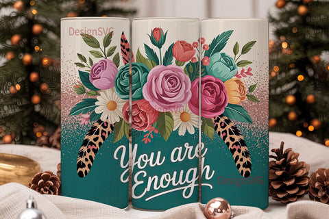 Floral You Are Enough 20oz Tumbler Wrap Sublimation DesignSVG 