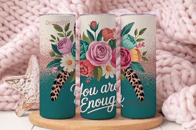 Floral You Are Enough 20oz Tumbler Wrap Sublimation DesignSVG 