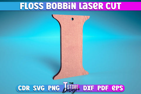 Floss Bobbin Laser Cut | Home Design Laser Cut Design | CNC Files SVG The T Store Design 