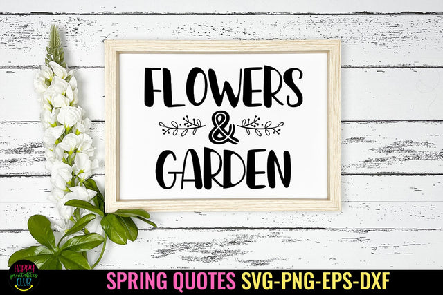 Flower and Garden I Spring Sign SVG I Spring Quotes SVG SVG Happy Printables Club 