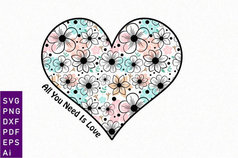 Flower Heart SVG, Floral Heart SVG, Valentines Day SVG, Valentine SVG, Love SVG, Wedding Sign SVG, All You need is Love SVG D2PUTRI Designs 