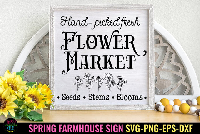 Flower Market SVG I Spring Sign SVG I Farmhouse Spring Sign SVG SVG Happy Printables Club 