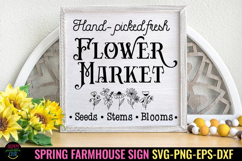 Spring Market Sign Flower Market SVG I Spring Sign SVG I Farmhouse Spring Sign SVG - So Fontsy