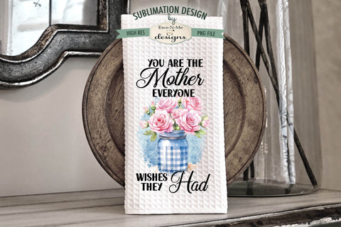 Flowers In Jars Mothers Day Kitchen Towel Sublimation Designs Sublimation Ewe-N-Me Designs 