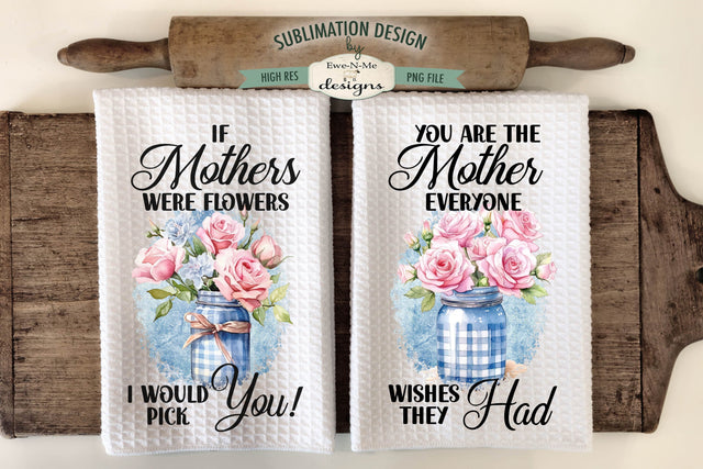 Flowers In Jars Mothers Day Kitchen Towel Sublimation Designs Sublimation Ewe-N-Me Designs 