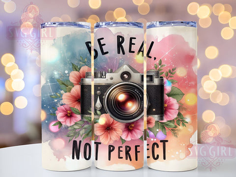 Flowers Inspiration 20oz Tumbler Wrap Sublimation Design, Straight Tapered Tumbler Wrap, Be Real Tumbler Png, Instant Digital Download Sublimation SvggirlplusArt 