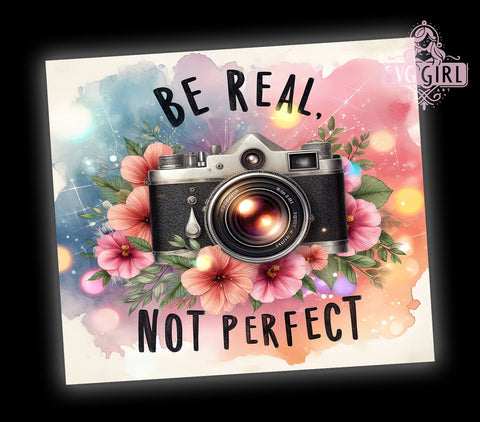 Flowers Inspiration 20oz Tumbler Wrap Sublimation Design, Straight Tapered Tumbler Wrap, Be Real Tumbler Png, Instant Digital Download Sublimation SvggirlplusArt 