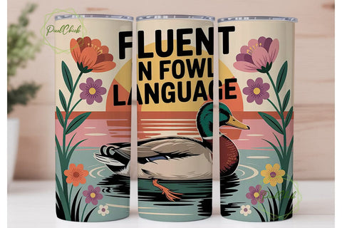 Fluent in Fowl Language Tumbler Wrap Sublimation PixelChick 