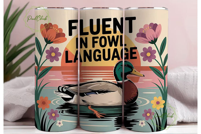 Fluent in Fowl Language Tumbler Wrap Sublimation PixelChick 