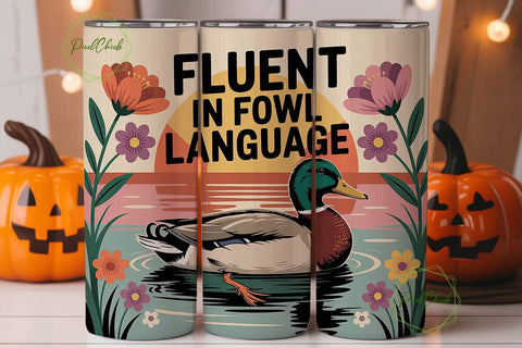 Fluent in Fowl Language Tumbler Wrap Sublimation PixelChick 