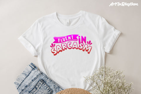 Fluent in Sarcasm svg, I speak fluent sarcasm, Sarcastic SVG SVG Artinrhythm shop 