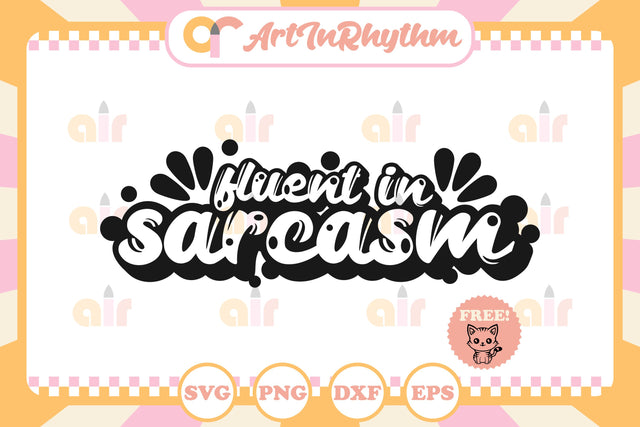 Fluent in sarcasm svg SVG Artinrhythm shop 