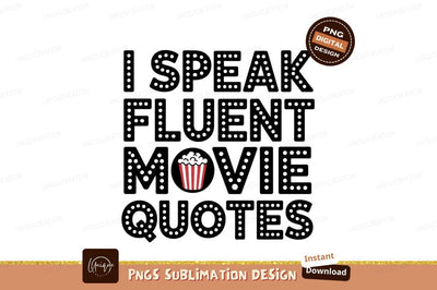 Fluent Movie Quotes With Popcorn Humor Sublimation Designangry 