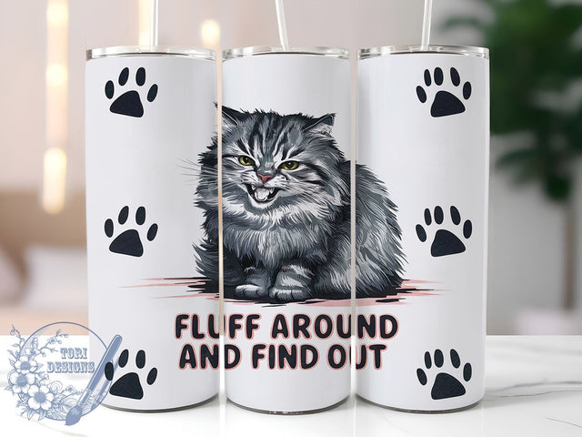 Fluff Around and Find Out 20oz Skinny Tumbler, Funny Cat Tumbler Png, Straight & Tapered Tumbler Wrap, Instant Digital Download Sublimation ToriDesigns 
