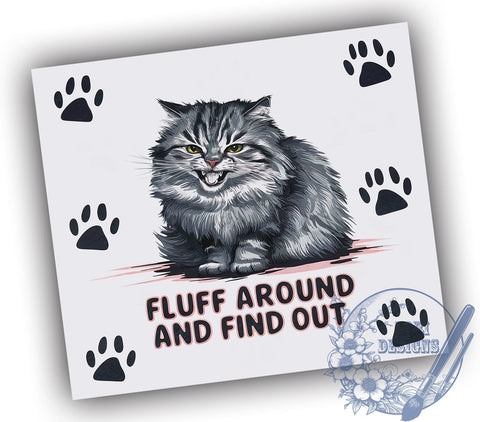 Fluff Around and Find Out 20oz Skinny Tumbler, Funny Cat Tumbler Png, Straight & Tapered Tumbler Wrap, Instant Digital Download Sublimation ToriDesigns 
