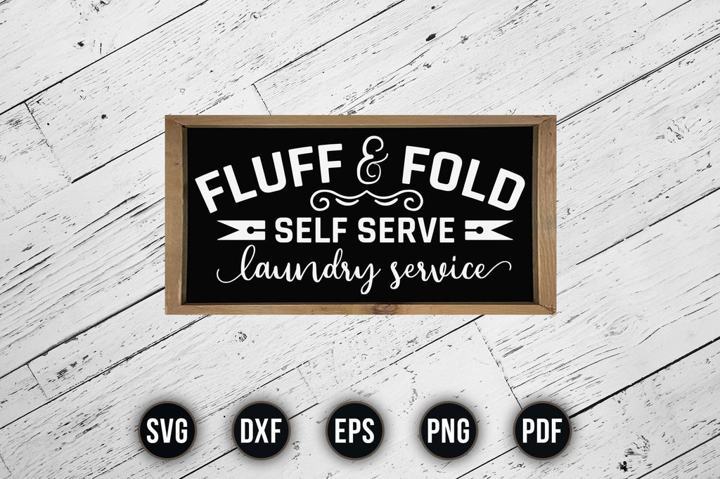 Fluff Sign Fluff & Fold - Laundry Room Sayings Sign SVG - So Fontsy