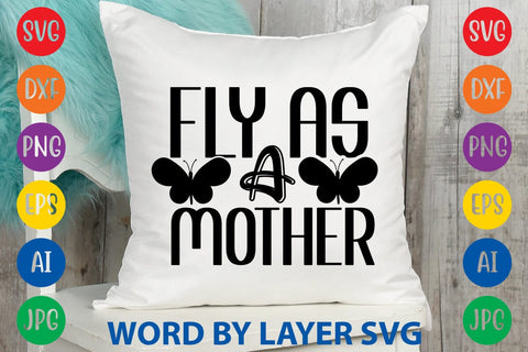 Fly As A Mother SVG DESIGN SVG Rafiqul20606 