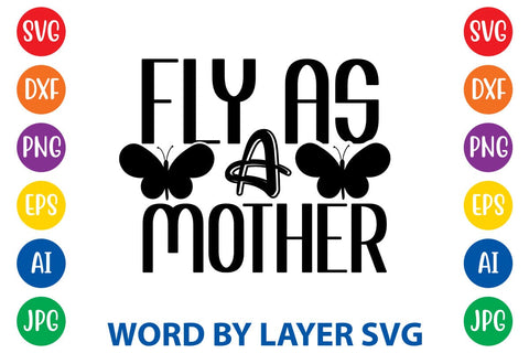 Fly As A Mother SVG DESIGN SVG Rafiqul20606 