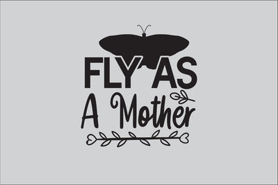 Fly As A Mother SVG DESIGN SVG Rafiqul20606 