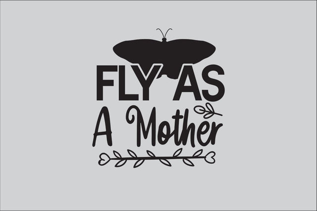 Fly As A Mother SVG DESIGN SVG Rafiqul20606 