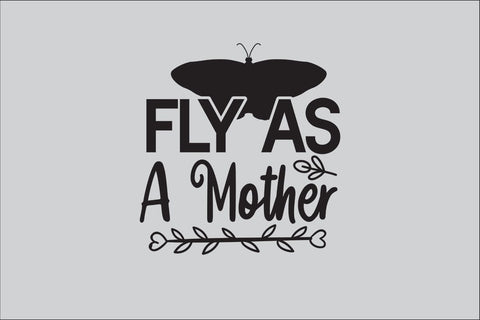Fly As A Mother SVG DESIGN SVG Rafiqul20606 