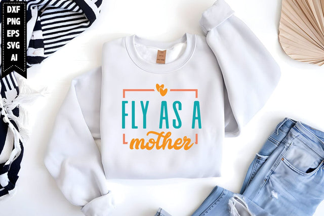 fly as a mother Svg, Mother's Day Svg SVG shah alam 