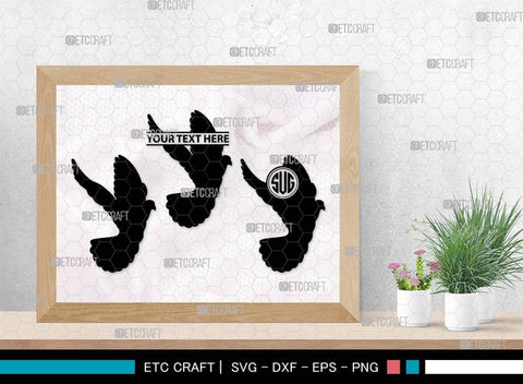 Flying Dove Monogram, Flying Dove Silhouette, Flying Dove SVG, Dove Svg, Pigeon Svg, Peace Sign Svg, Bird Svg, SB00562 SVG ETC Craft 