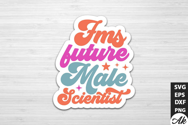 Fms future male scientist Stickers Design SVG akazaddesign 