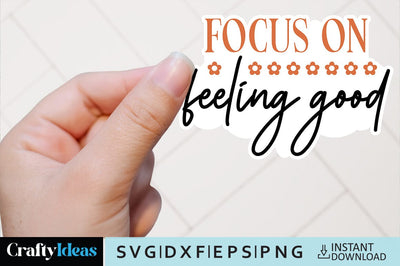Focus on feeling good SVG Crafty Ideas 