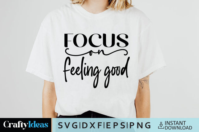 Focus on feeling good SVG Crafty Ideas 