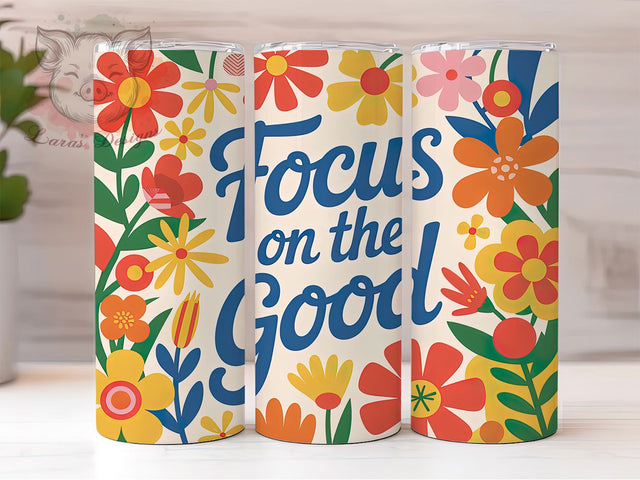 Focus On The Good 20oz Tumbler Wrap, Boho Quotes, Gratitude Reminder, Positive Affirmation, Inspirational Gift, Motivational Tumbler, Sublimation PNG Sublimation Lara' s Designs 