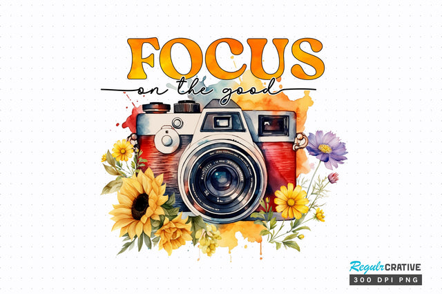 Focus on the good PNG Design Sublimation Regulrcrative 