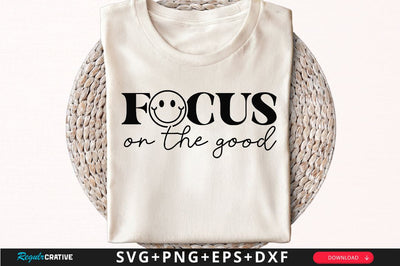 Focus on the good Sleeve SVG Design, Inspirational sleeve SVG, Motivational Sleeve SVG Design, Positive Sleeve SVG SVG Regulrcrative 