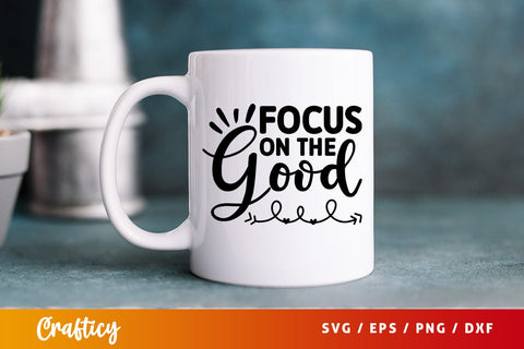 Focus on the good SVG Design SVG Designangry 