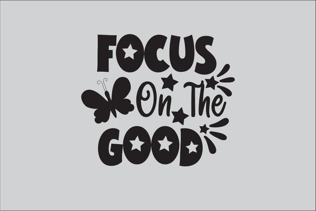 Focus On The Good SVG DESIGN SVG Rafiqul20606 