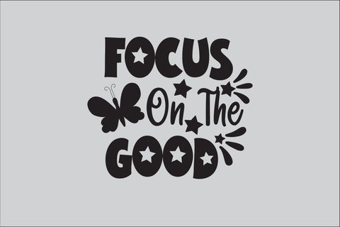 Focus On The Good SVG DESIGN SVG Rafiqul20606 