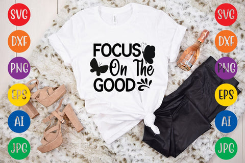 Focus On The Good SVG DESIGN SVG Rafiqul20606 